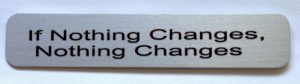 WM - If Nothing Changes, Nothing Changes